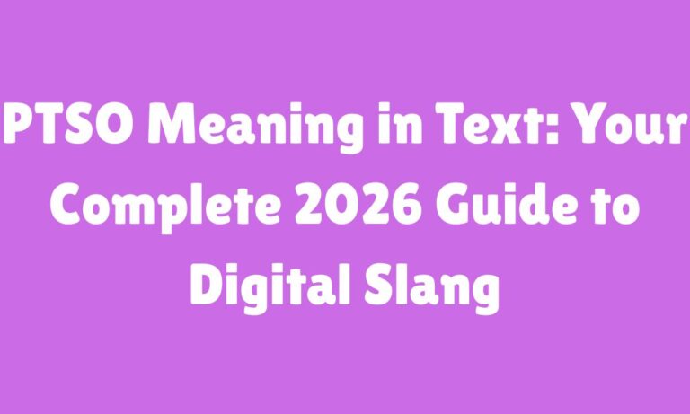 PTSO Meaning in Text Your Complete 2026 Guide to Digital Slang