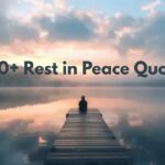 150+ Rest in Peace Quotes (Heartfelt, Short & Comforting)