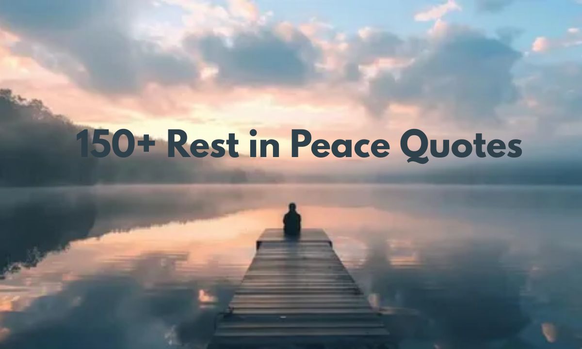 150+ Rest in Peace Quotes (Heartfelt, Short & Comforting)