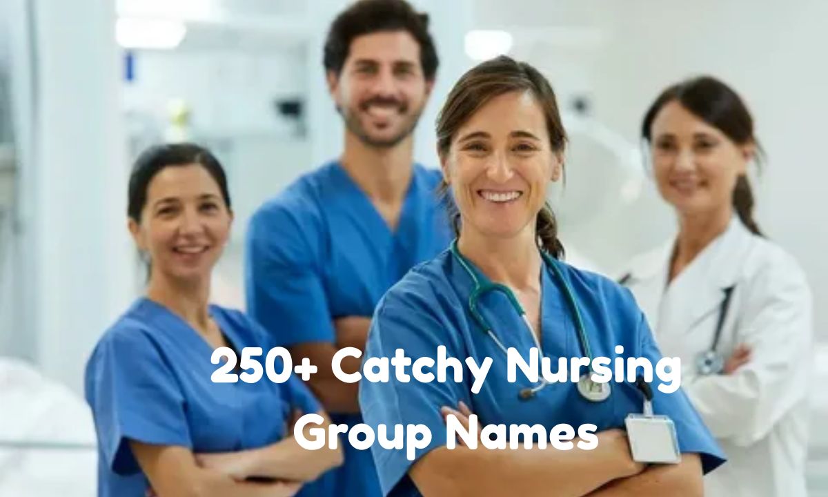 250+ Catchy Nursing Group Names