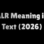 ALR Meaning in Text (2026) What It Really Means + How to Use