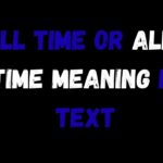 All Time or All-Time Meaning in Text (2026 Guide)