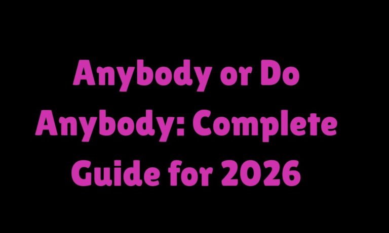 Anybody or Do Anybody Complete Guide for 2026