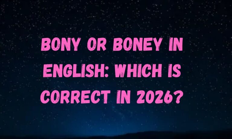 Bony or Boney in English Which Is Correct in 2026