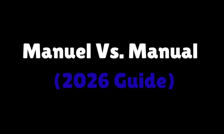 Manuel Vs. Manual (2026 Guide) What’s the Real Difference