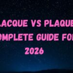 Placque Vs. Plaque Complete Guide for 2026