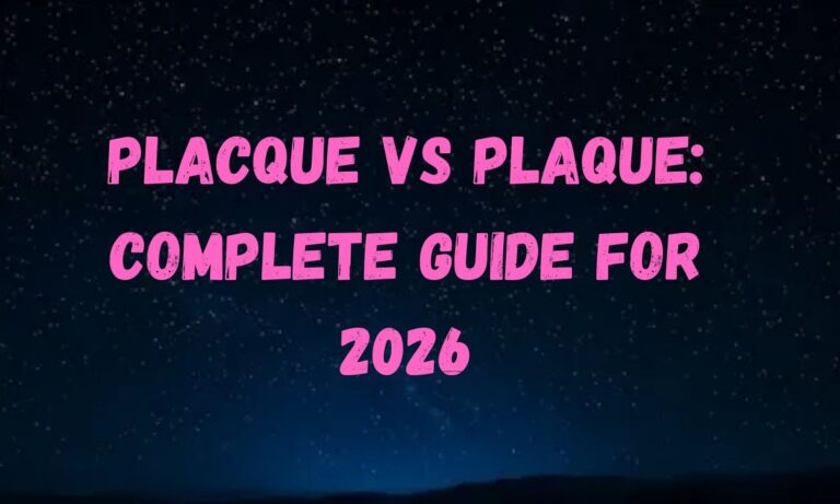 Placque Vs. Plaque Complete Guide for 2026