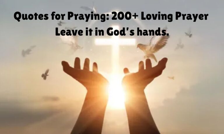 Quotes for Praying 200+ Loving Prayer Quotes & Viral Prayer Captions