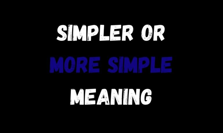 Simpler or More Simple Meaning in Text (2026 Guide)