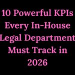 10 Powerful KPIs Every In-House Legal Department Must Track in 2026