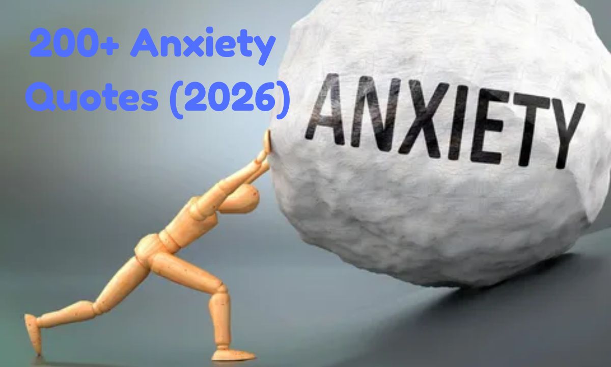 200+ Anxiety Quotes (2026) Real, Deep & Relatable