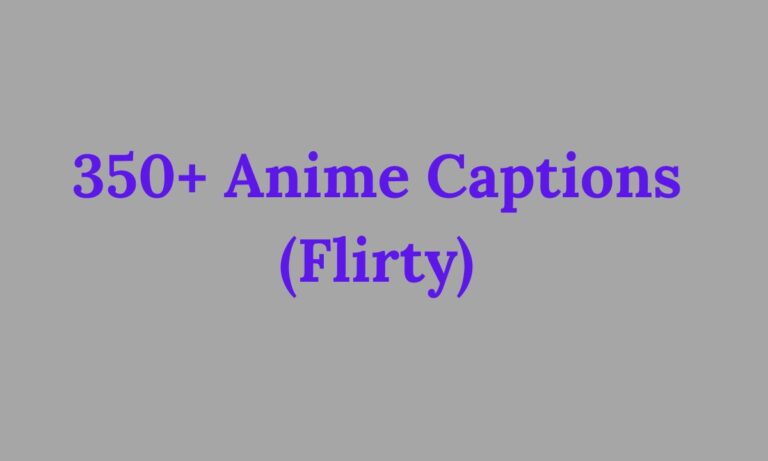 350+ Anime Captions (Flirty, Dark, Romantic & Aesthetic Vibes)