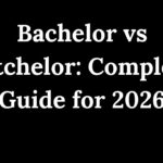 Bachelor vs batchelor Complete Guide for 2026