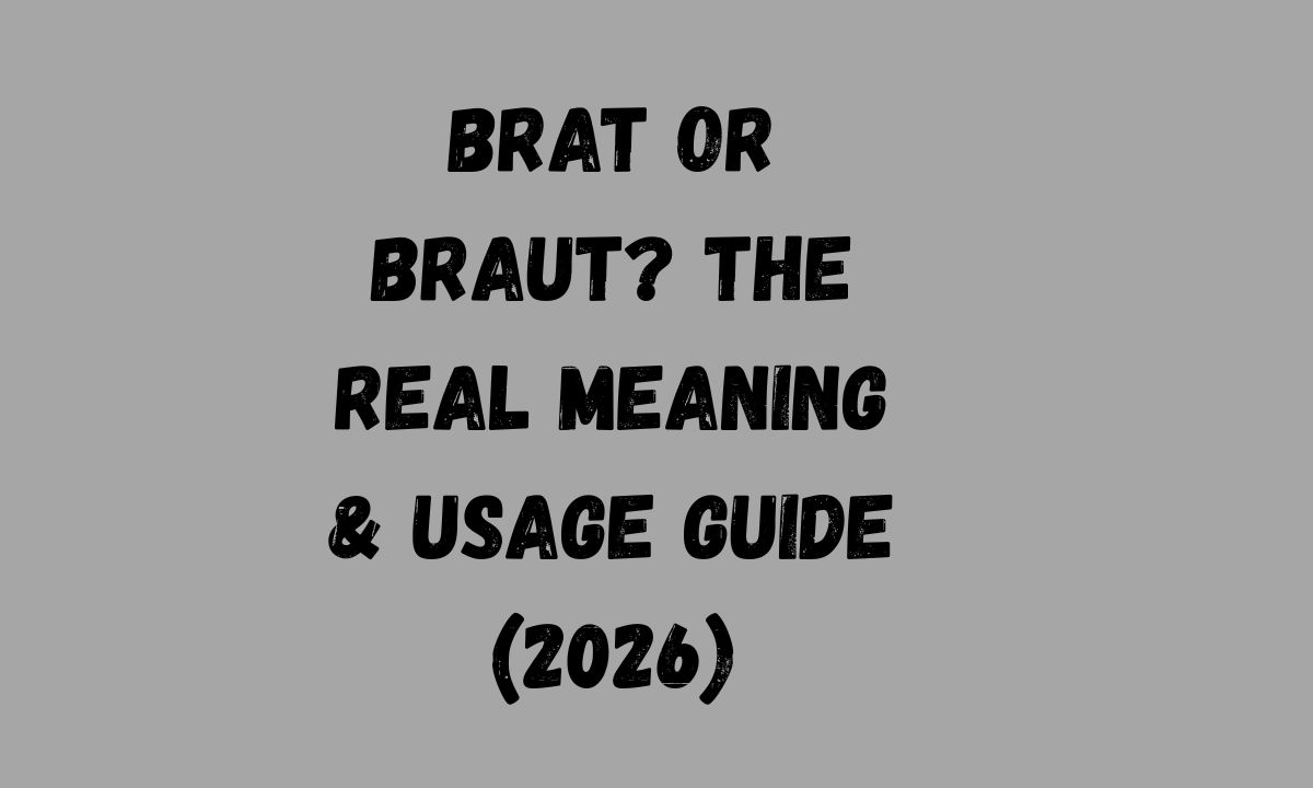 Brat or Braut The Real Meaning & Usage Guide (2026)