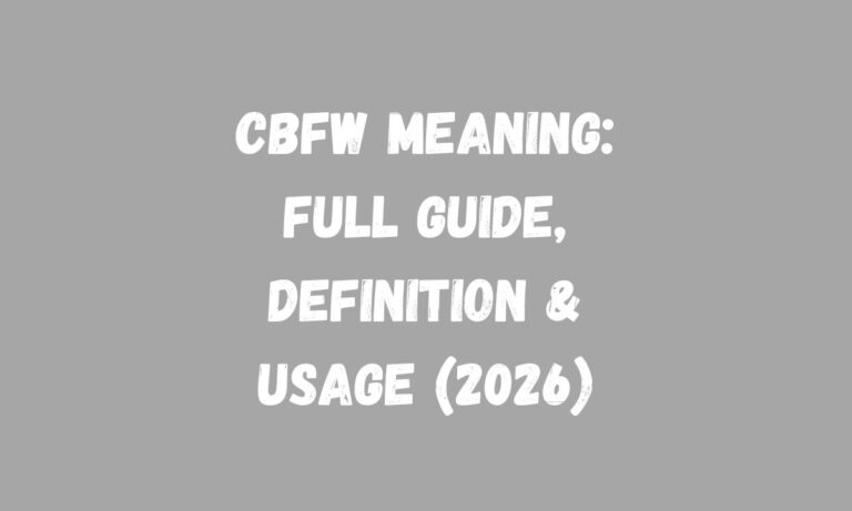 CBFW Meaning Full Guide, Definition & Usage (2026)