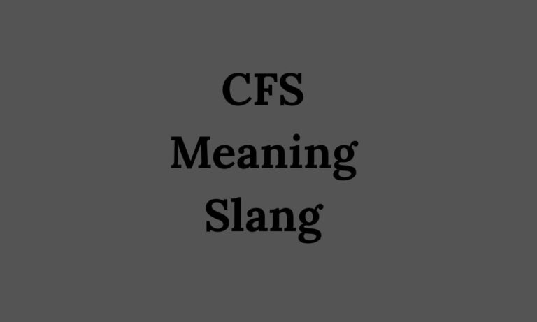CFS Meaning Slang What It Really Means in 2026