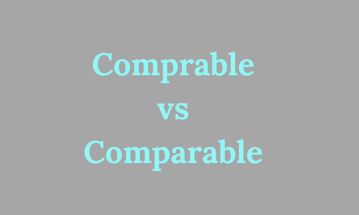 Comprable vs Comparable Complete Guide for 2026