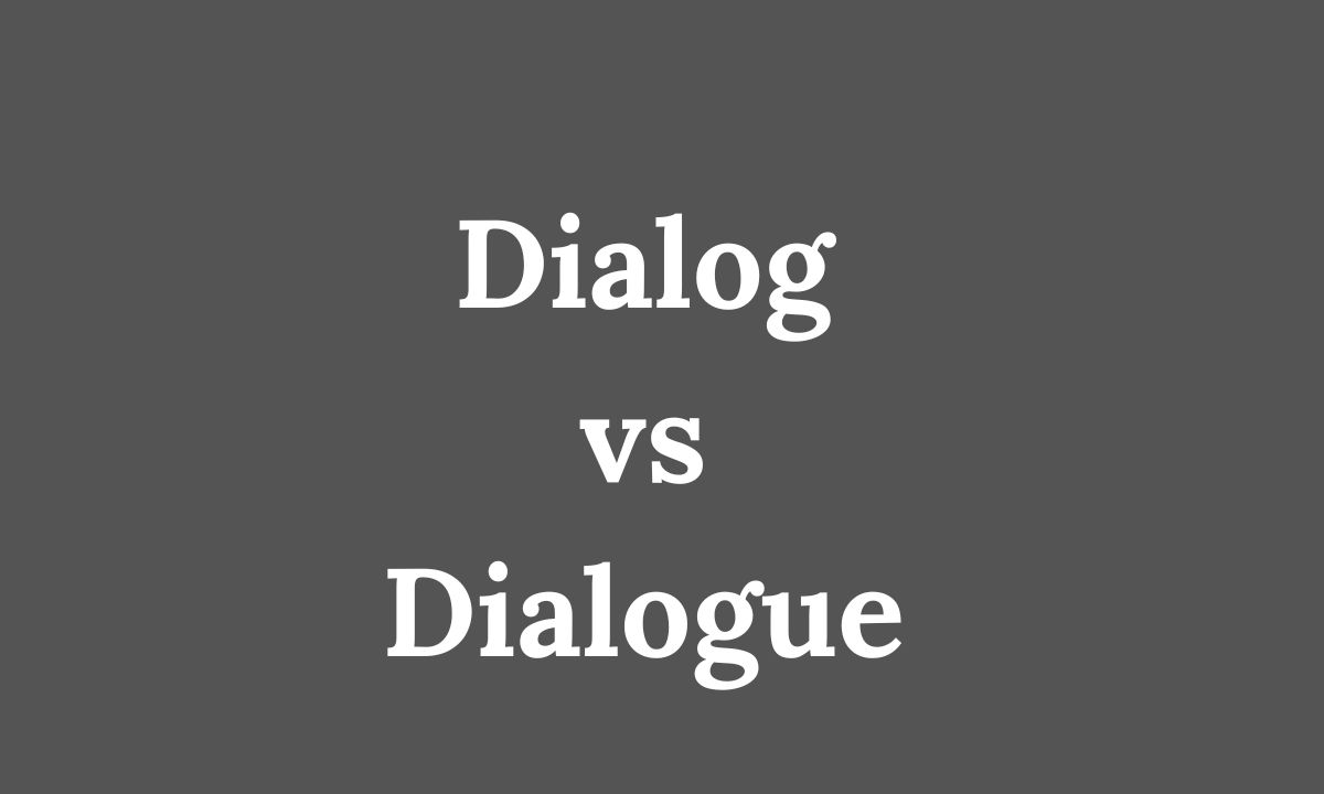Dialog vs Dialogue What’s the Real Difference (2026 Guide)