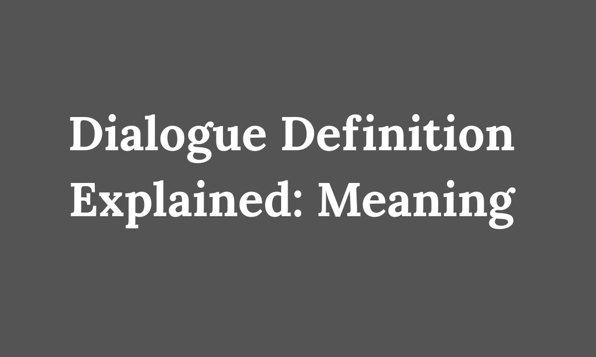 Dialogue Definition Explained Meaning, Uses & Examples in 2026