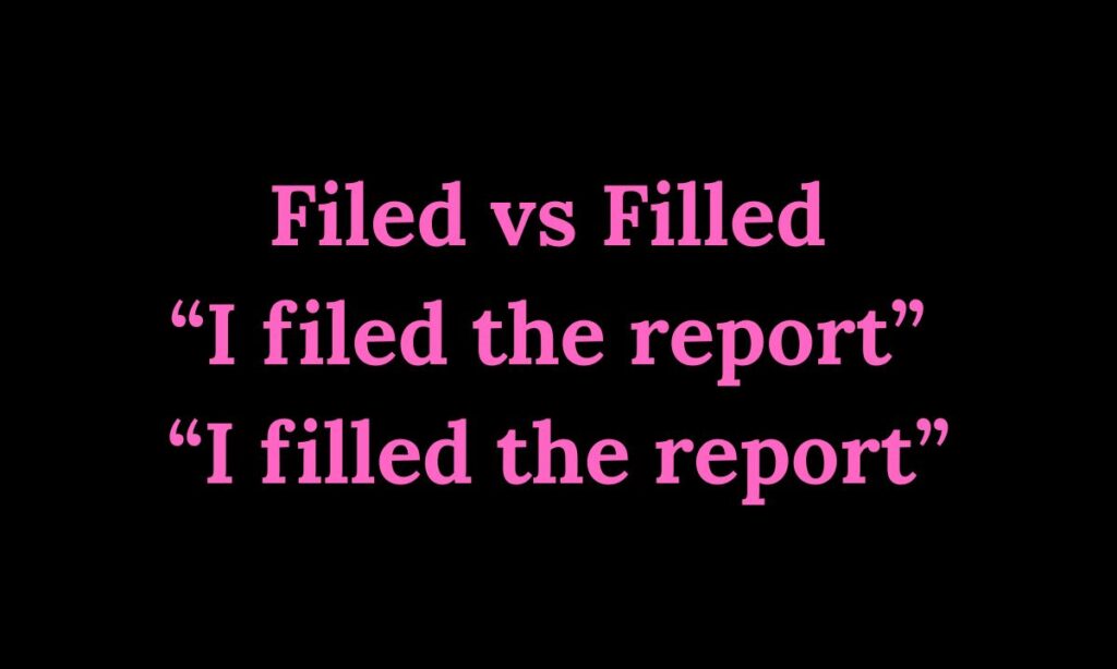 Filed vs Filled