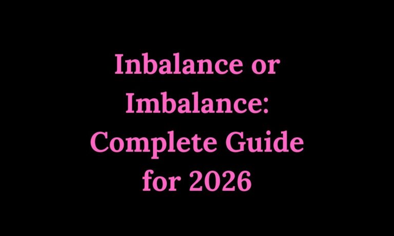 Inbalance or Imbalance Complete Guide for 2026