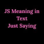 JS Meaning in Text Complete Guide for 2026