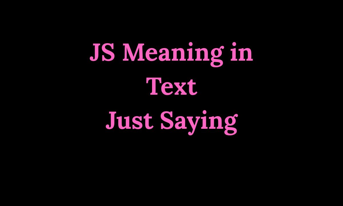 JS Meaning in Text Complete Guide for 2026