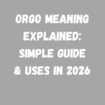 Orgo Meaning Explained Simple Guide & Uses in 2026