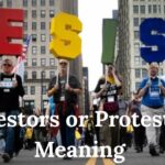 Protestors or Protesters Meaning & Usage Guide