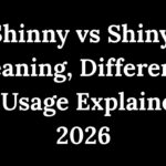 Shinny vs Shiny Meaning, Difference & Usage Explained 2026