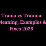 Trama vs Trauma Meaning, Examples & Fixes 2026 