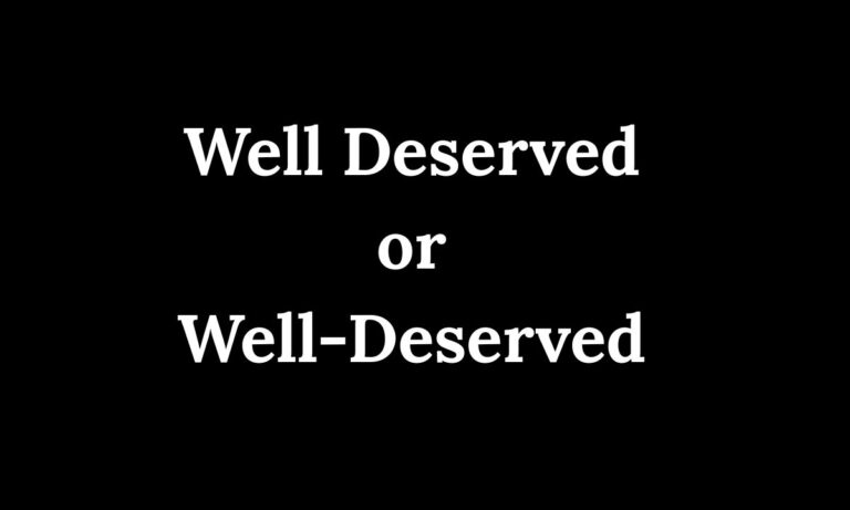 Well Deserved or Well-Deserved Complete Guide for 2026