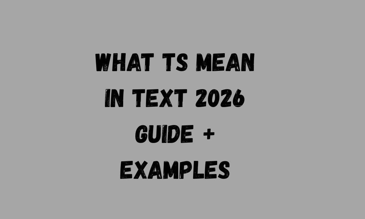 What TS Mean in Text 2026 Guide + Examples