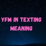 YFM in Texting Meaning Don’t Misunderstand This!