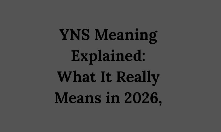 YNS Meaning Explained What It Really Means in 2026
