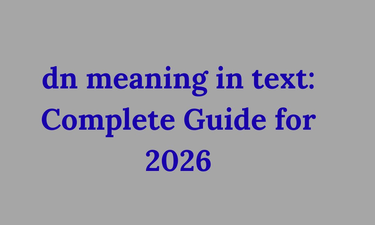 dn meaning in text Complete Guide for 2026
