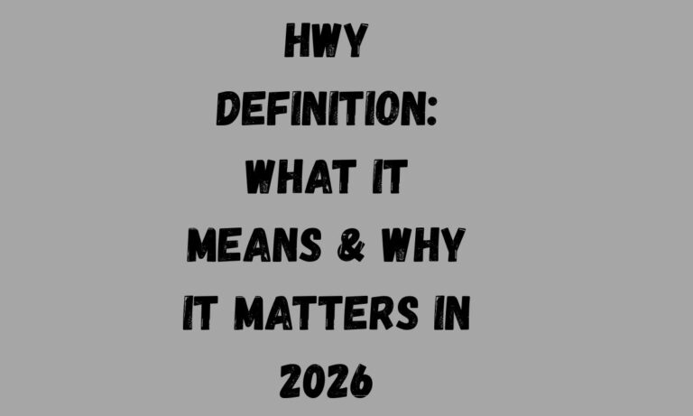 hwy definition What It Means & Why It Matters in 2026