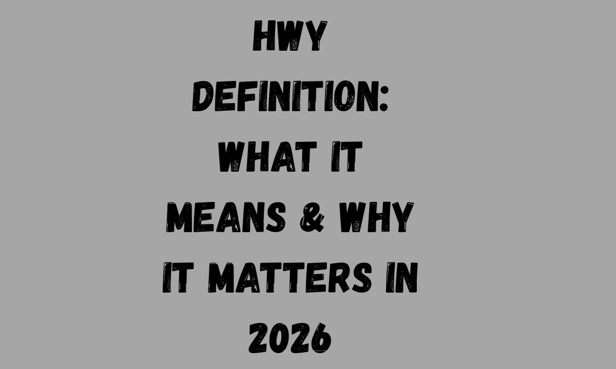hwy definition What It Means & Why It Matters in 2026