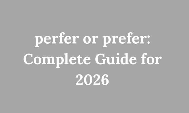 perfer or prefer Complete Guide for 2026