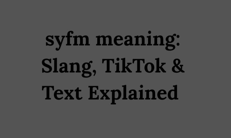 syfm meaning Slang, TikTok & Text Explained