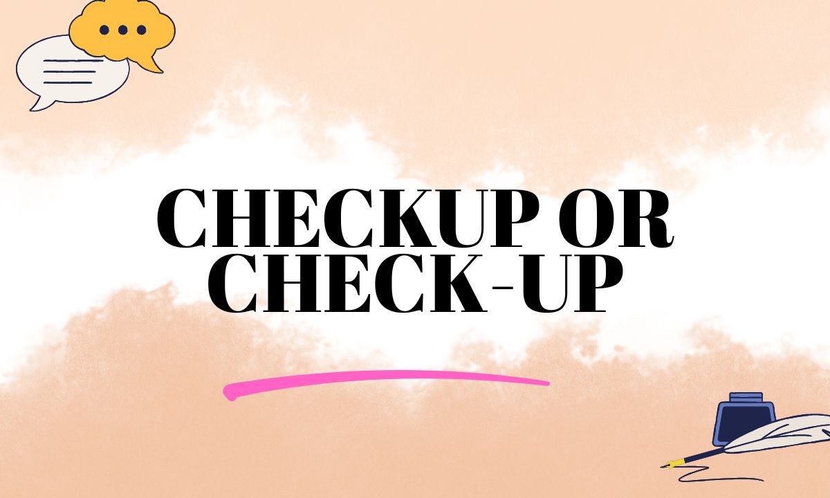 Checkup or Check Up Simple Grammar Guide With Examples 2026
