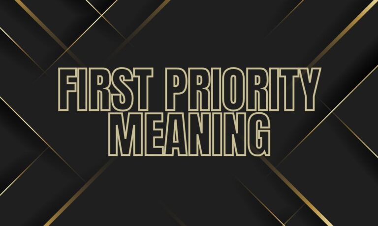 First Priority Meaning Simple Definition, Examples, Everyday Use