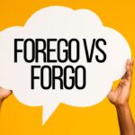 Forego vs Forgo Powerful Guide to Spot the Difference Fast Today!
