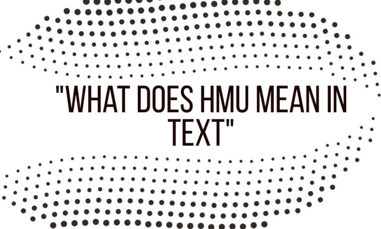HMU Meaning in Text Explained Full Guide You Need Now