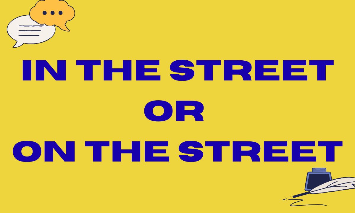 In the Street or On the Street Correct Usage Guide 2026