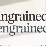 Ingrained or Engrained Ultimate Meaning Guide Explained 2026