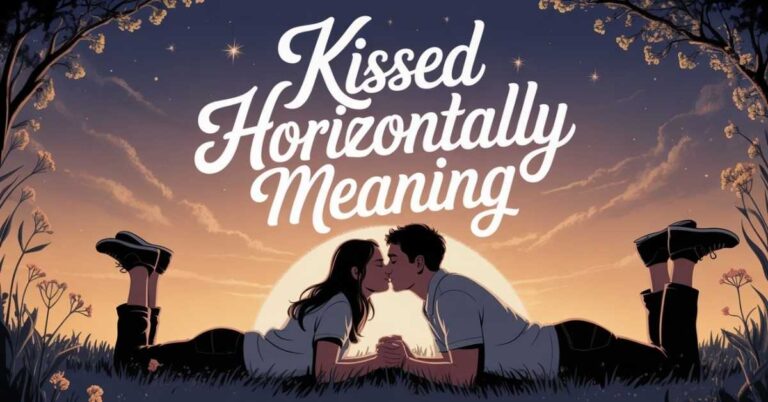 Kissed Horizontally Meaning