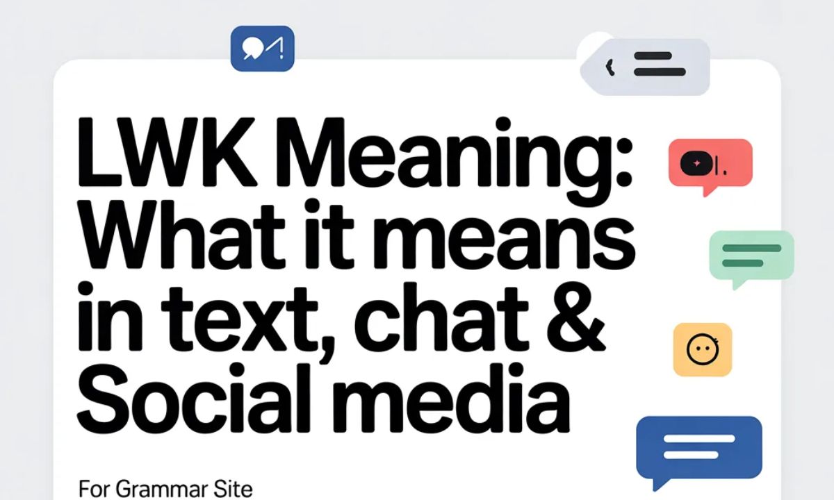 LWK Meaning What It Means in Text, Chat & Social Media