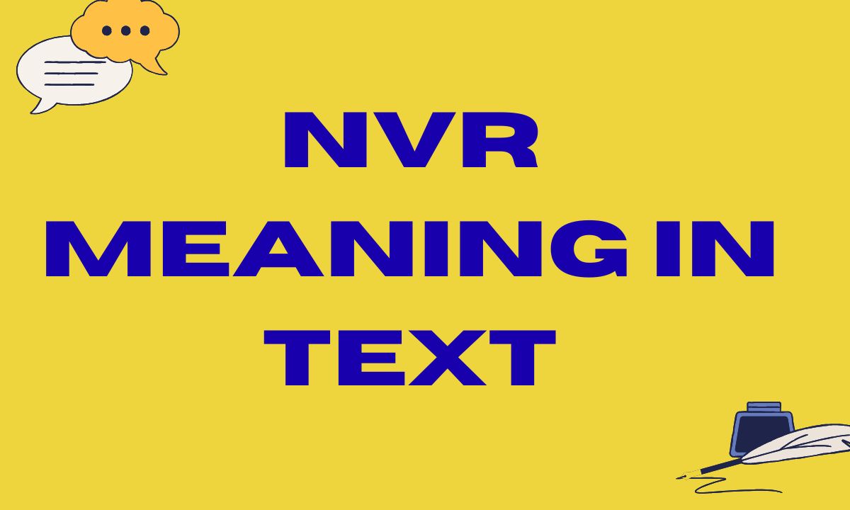 NVR Meaning in Text Full Form, Usage, Examples (2026)
