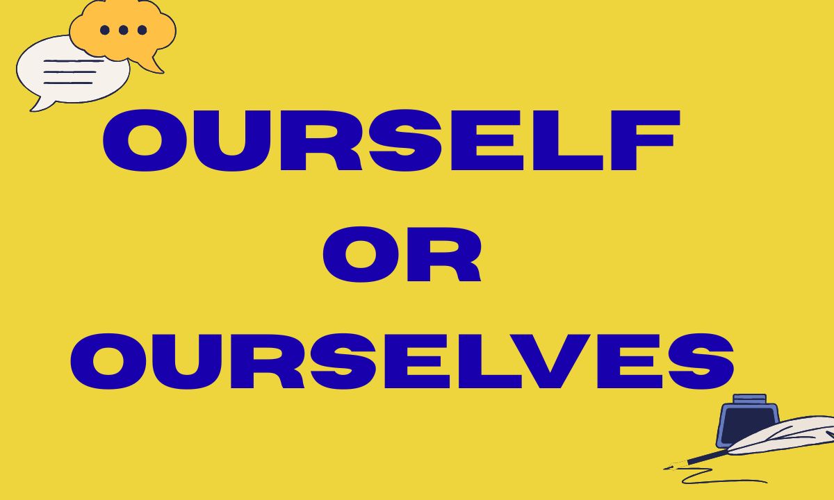 Ourself or Ourselves Simple Difference Explained (2026)